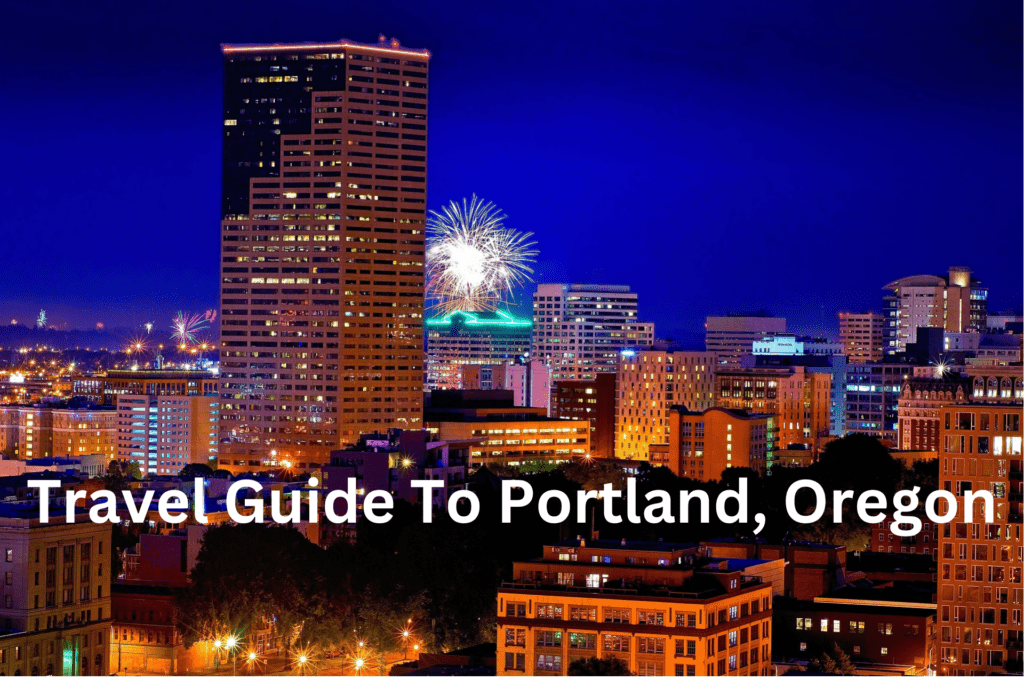 Travel Guide to Portland, Oregon,