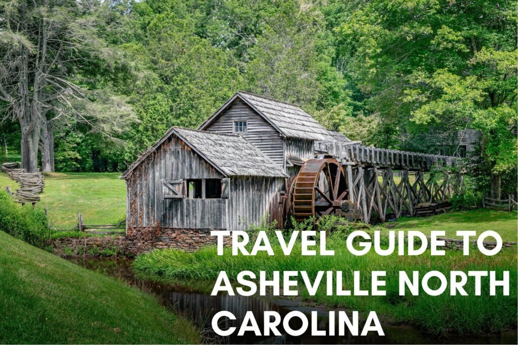 Travel Guide To Asheville North Carolina